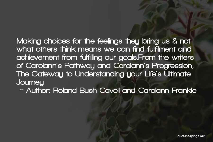 What Others Think Of Us Quotes By Roland Bush-Cavell And Carolann Frankie