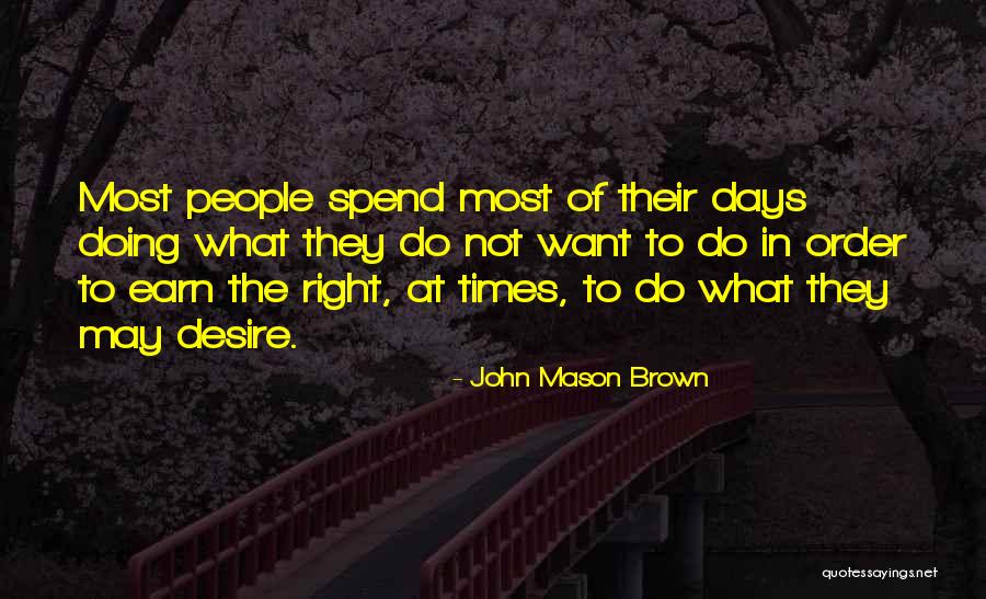 What People Want Quotes By John Mason Brown What People Want Quotes By John Mason Brown