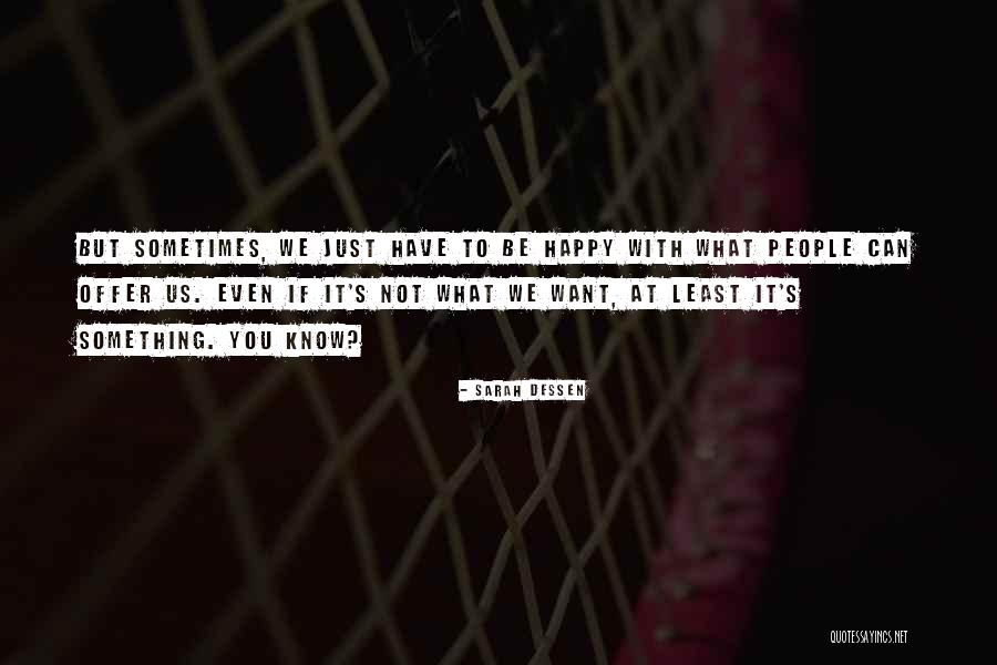 What People Want Quotes By Sarah Dessen What People Want Quotes By Sarah Dessen