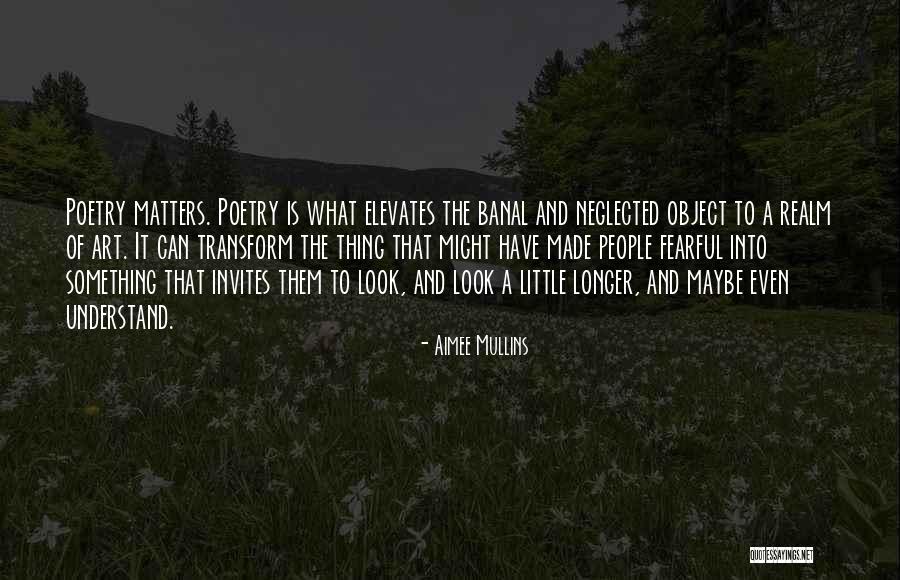 What Poetry Is Quotes By Aimee Mullins What Poetry Is Quotes By Aimee Mullins