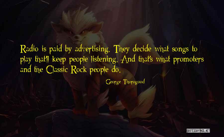 What Radio Quotes By George Thorogood What Radio Quotes By George Thorogood
