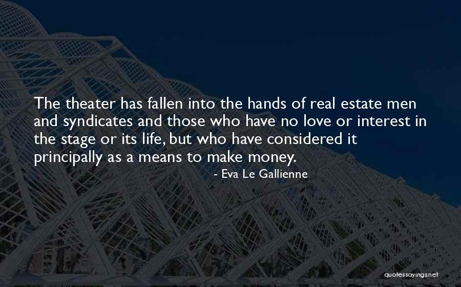 What Real Love Means Quotes By Eva Le Gallienne What Real Love Means Quotes By Eva Le Gallienne