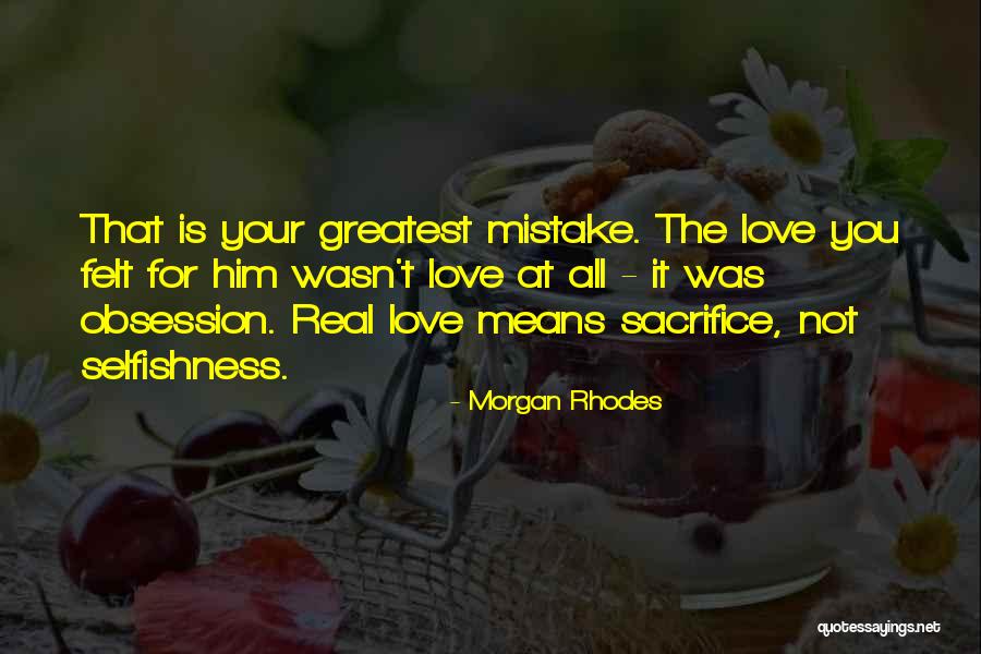 What Real Love Means Quotes By Morgan Rhodes What Real Love Means Quotes By Morgan Rhodes