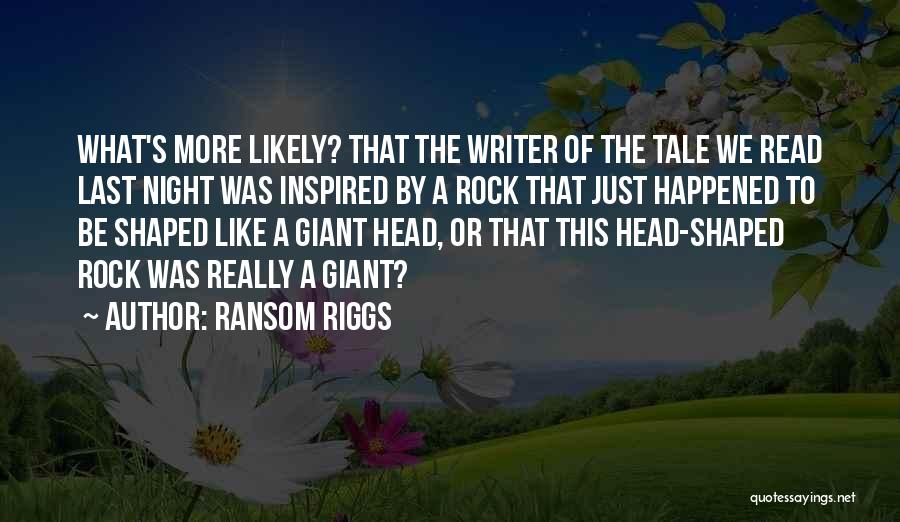 What Really Happened Quotes By Ransom Riggs