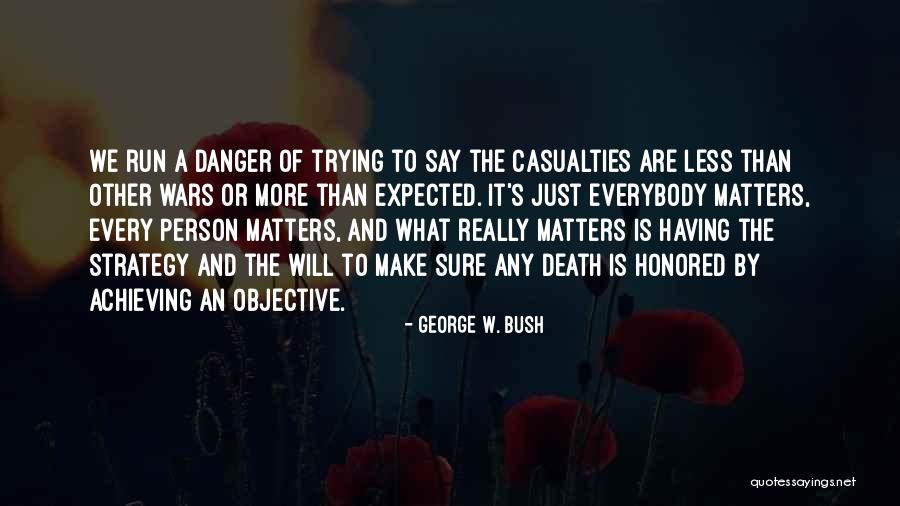 What Really Matters Quotes By George W. Bush