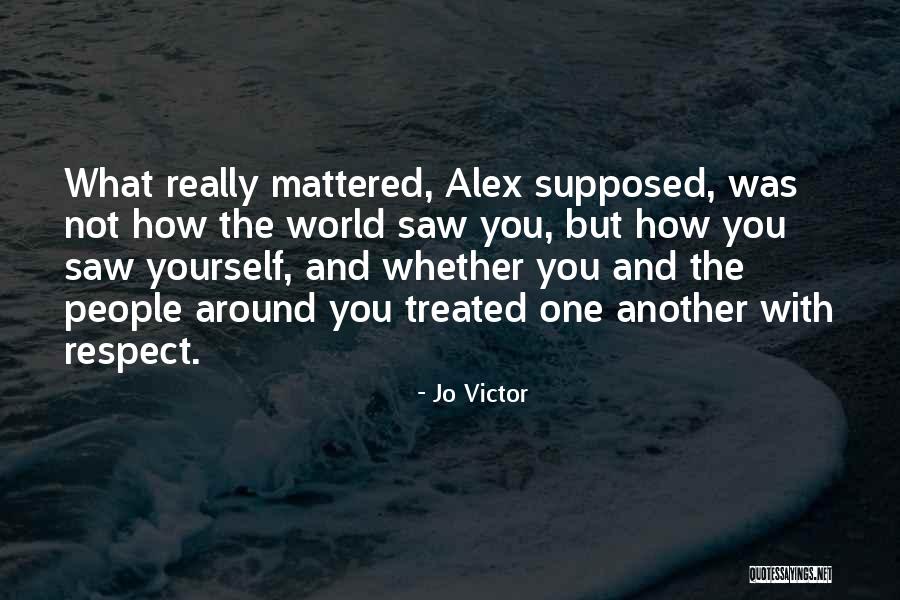 What Really Matters Quotes By Jo Victor