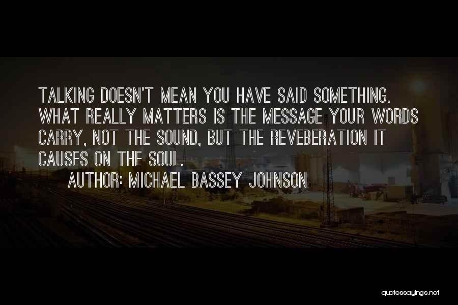 What Really Matters Quotes By Michael Bassey Johnson