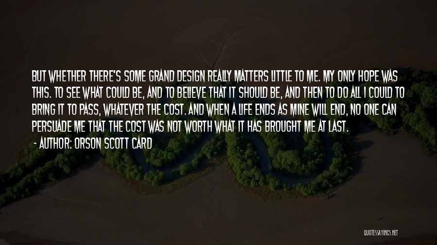What Really Matters Quotes By Orson Scott Card