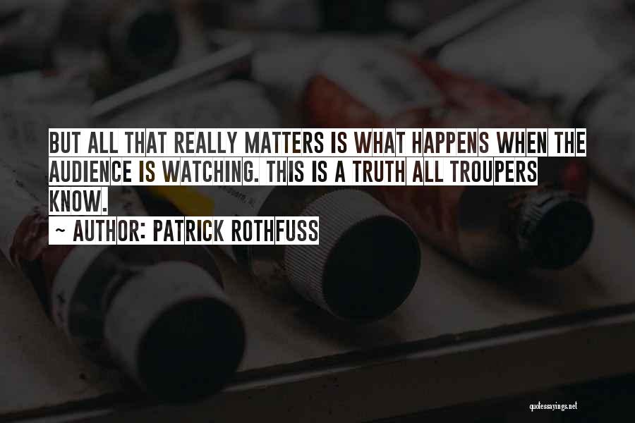 What Really Matters Quotes By Patrick Rothfuss