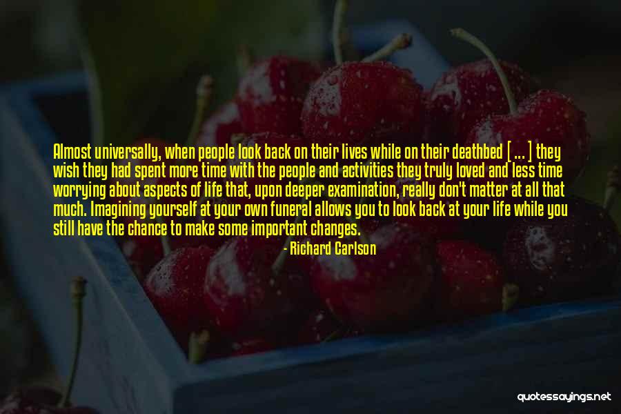 What Really Matters Quotes By Richard Carlson What Really Matters Quotes By Richard Carlson