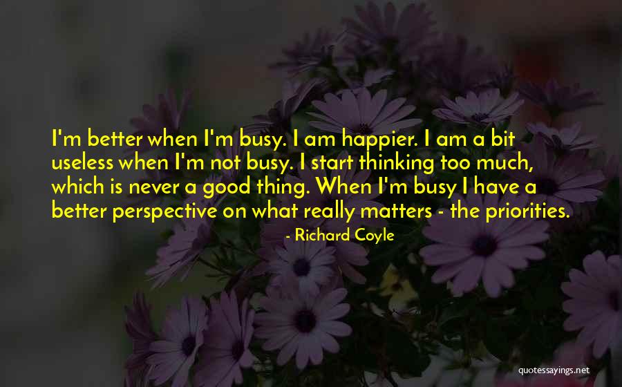 What Really Matters Quotes By Richard Coyle What Really Matters Quotes By Richard Coyle