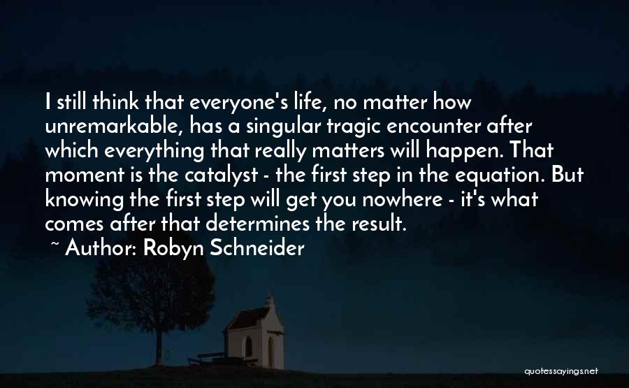 What Really Matters Quotes By Robyn Schneider