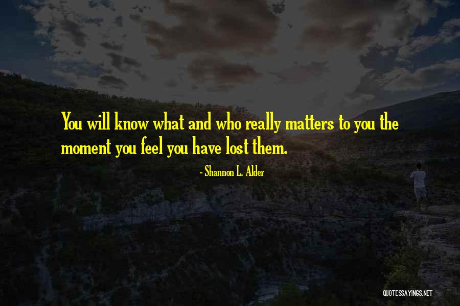 What Really Matters Quotes By Shannon L. Alder