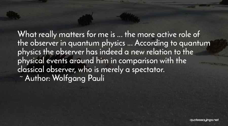 What Really Matters Quotes By Wolfgang Pauli