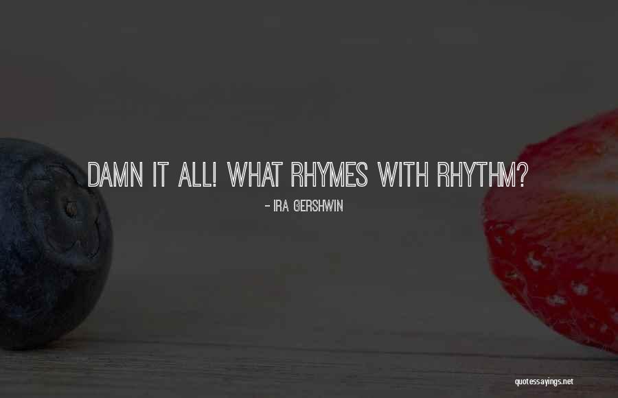 What Rhymes With Quotes By Ira Gershwin What Rhymes With Quotes By Ira Gershwin