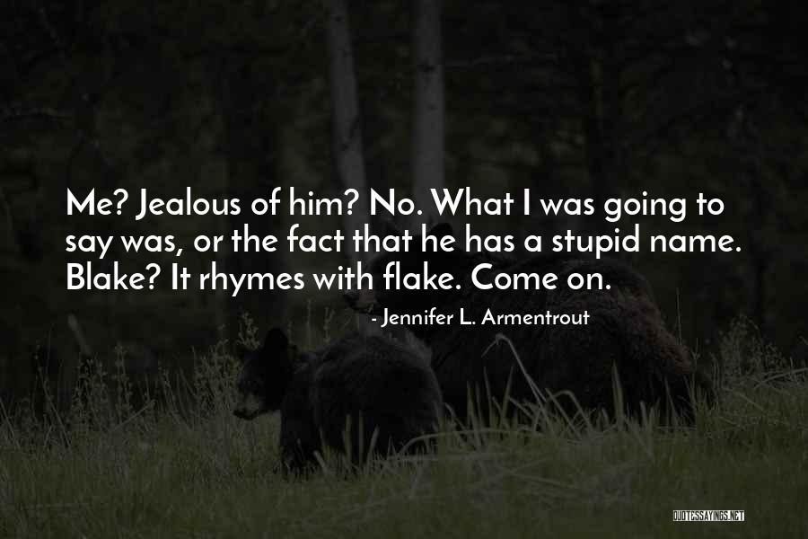 What Rhymes With Quotes By Jennifer L. Armentrout What Rhymes With Quotes By Jennifer L. Armentrout