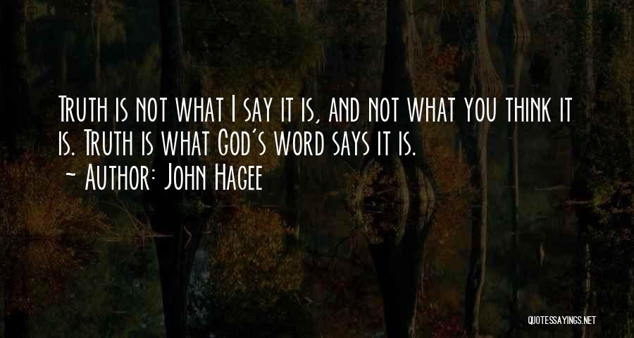 What Say You Quotes By John Hagee