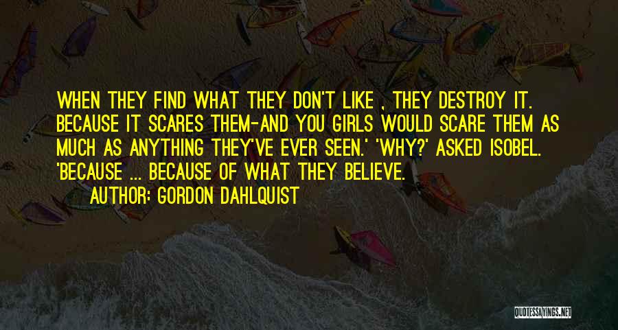 What Scares You Quotes By Gordon Dahlquist