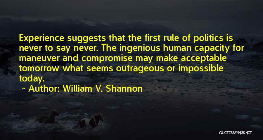 What Seems Impossible Quotes By William V. Shannon