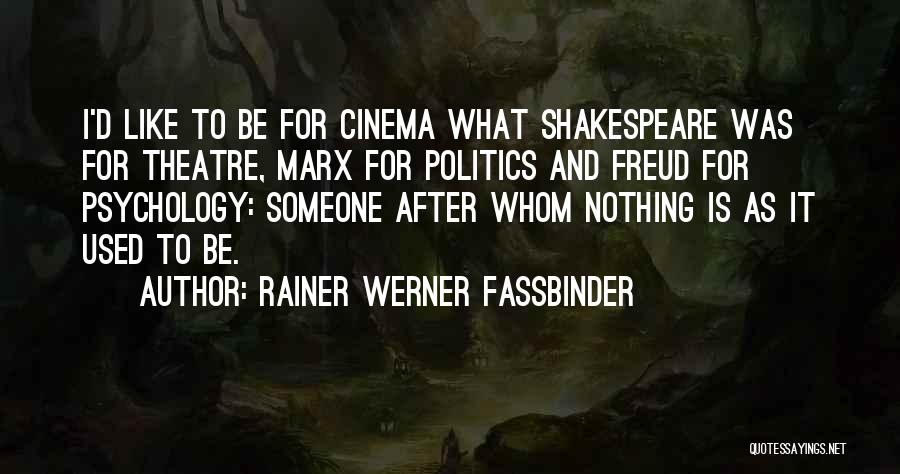 What Shakespeare Quotes By Rainer Werner Fassbinder