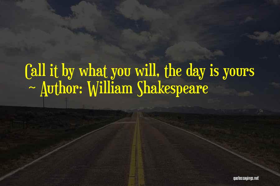 What Shakespeare Quotes By William Shakespeare