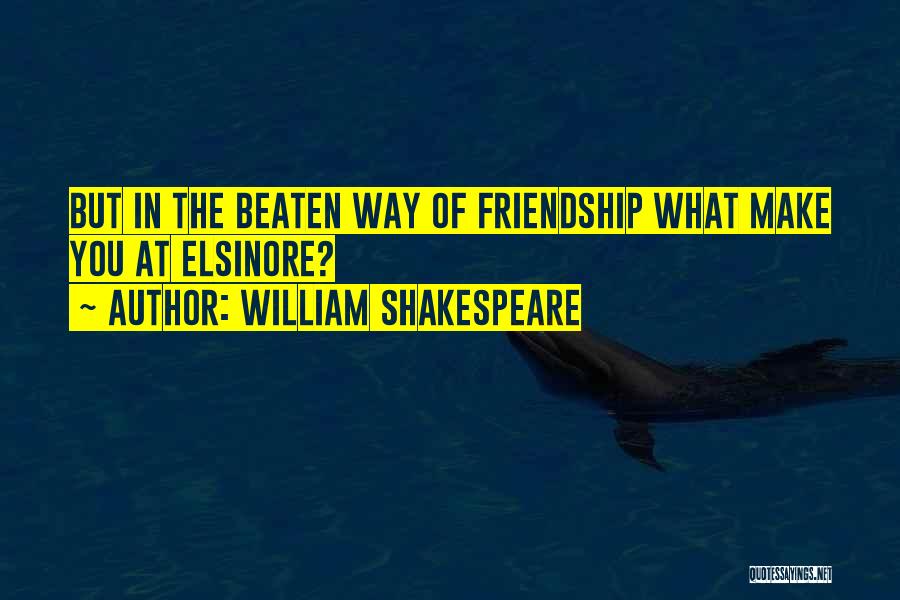 What Shakespeare Quotes By William Shakespeare