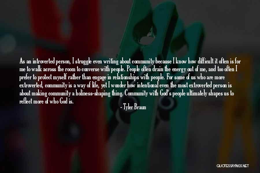 What Shapes A Person Quotes By Tyler Braun What Shapes A Person Quotes By Tyler Braun