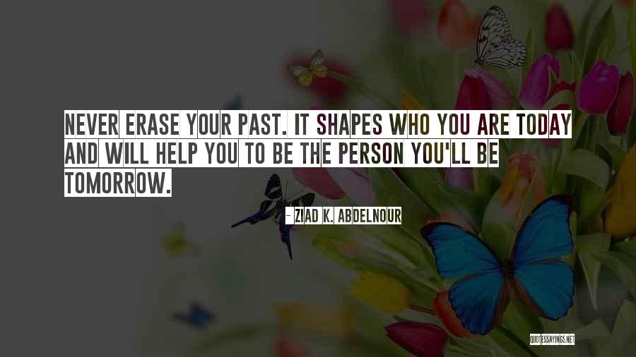 What Shapes A Person Quotes By Ziad K. Abdelnour What Shapes A Person Quotes By Ziad K. Abdelnour