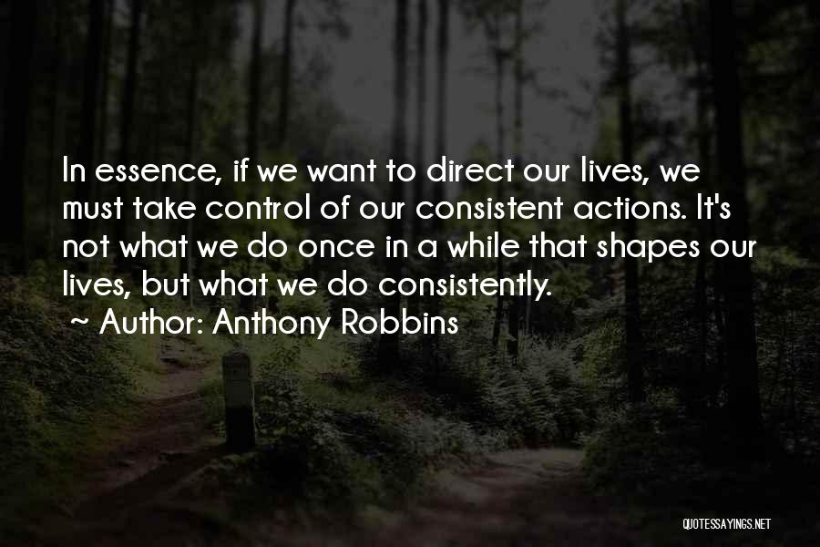 What Shapes Our Lives Quotes By Anthony Robbins