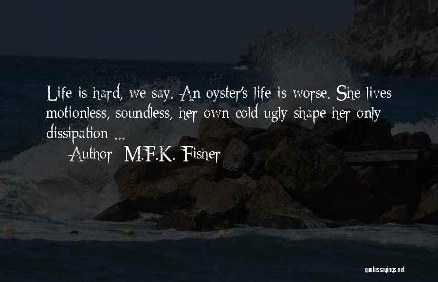 What Shapes Our Lives Quotes By M.F.K. Fisher