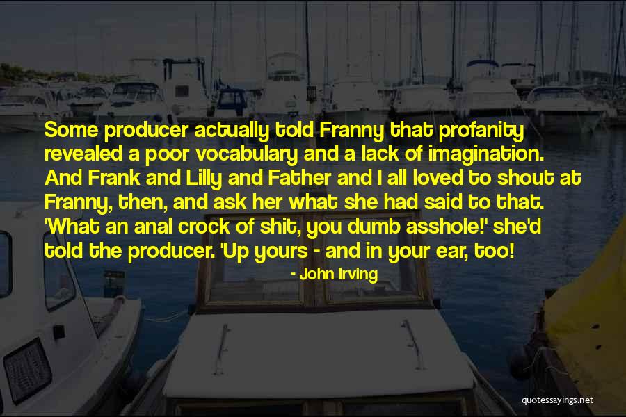 What She Said Quotes By John Irving What She Said Quotes By John Irving