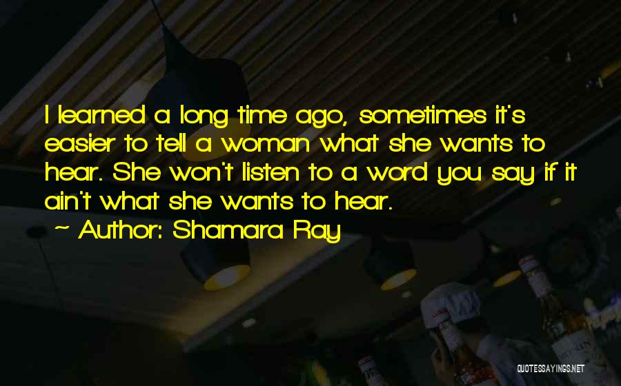 What She Wants To Hear Quotes By Shamara Ray