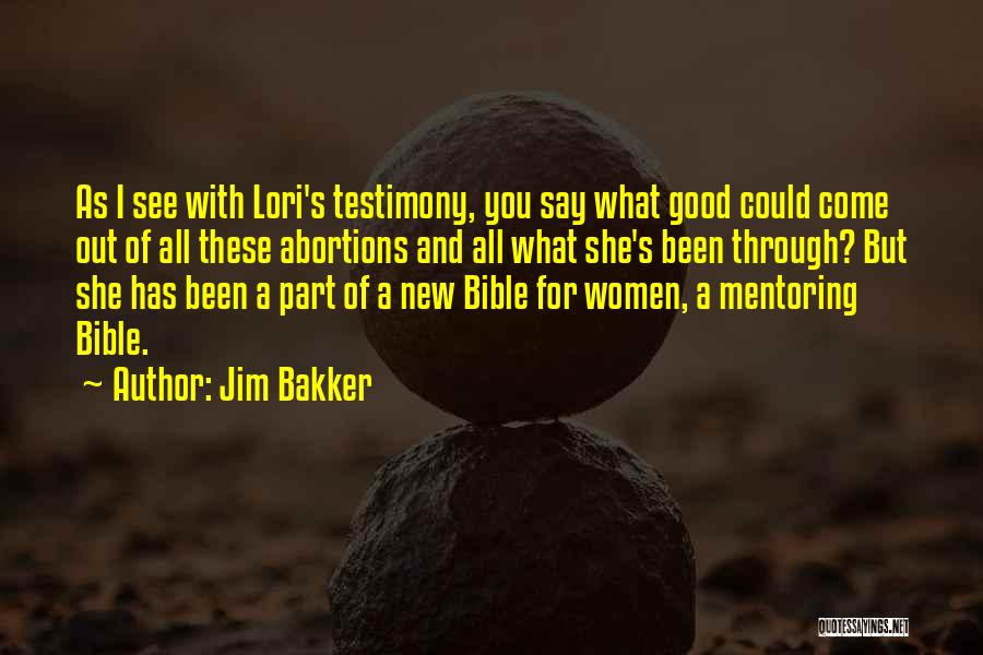 What She's Been Through Quotes By Jim Bakker