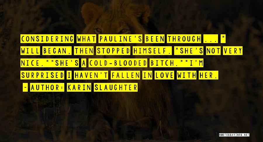 What She's Been Through Quotes By Karin Slaughter