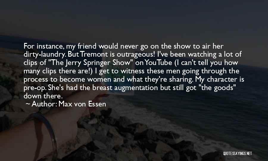 What She's Been Through Quotes By Max Von Essen