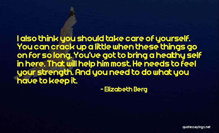 What Should I Do Love Quotes By Elizabeth Berg What Should I Do Love Quotes By Elizabeth Berg