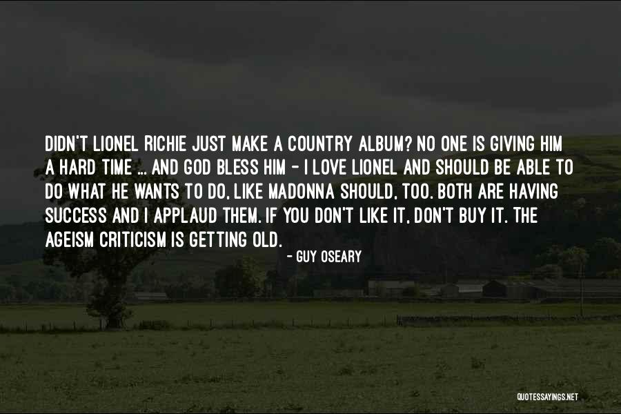 What Should I Do Love Quotes By Guy Oseary What Should I Do Love Quotes By Guy Oseary