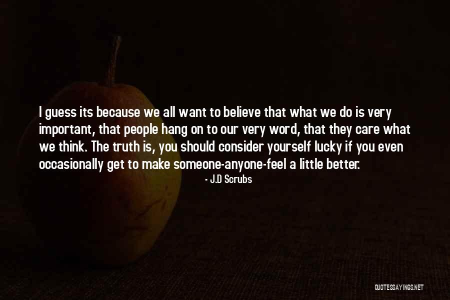 What Should I Do Love Quotes By J.D Scrubs What Should I Do Love Quotes By J.D Scrubs