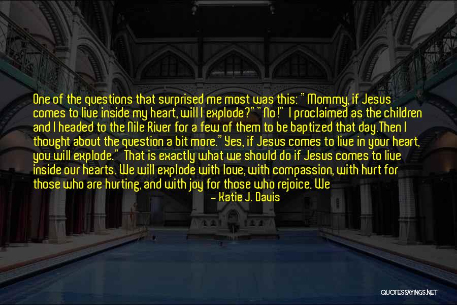 What Should I Do Love Quotes By Katie J. Davis What Should I Do Love Quotes By Katie J. Davis
