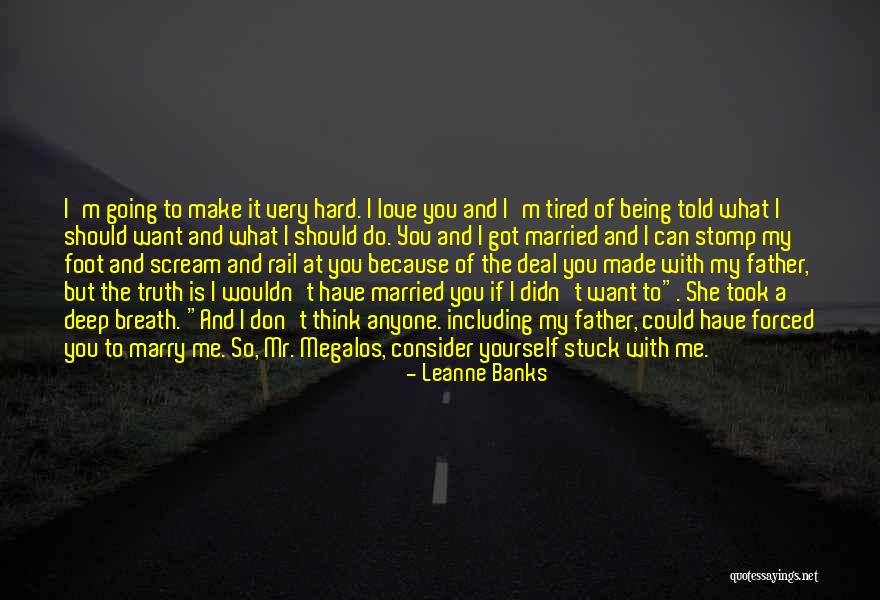 What Should I Do Love Quotes By Leanne Banks What Should I Do Love Quotes By Leanne Banks