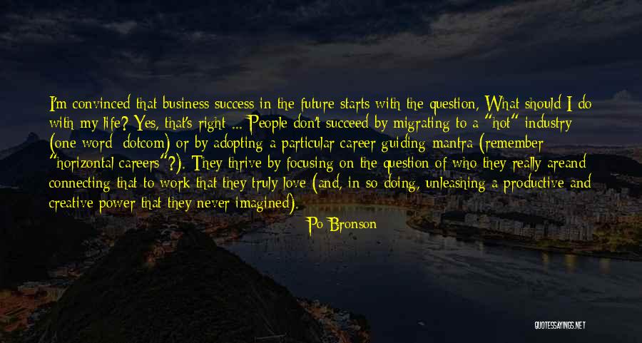 What Should I Do Love Quotes By Po Bronson What Should I Do Love Quotes By Po Bronson