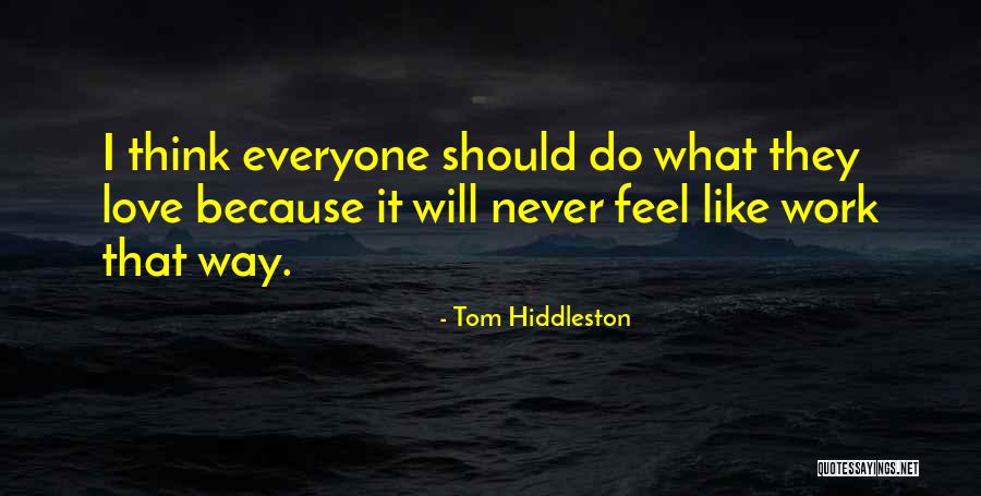 What Should I Do Love Quotes By Tom Hiddleston What Should I Do Love Quotes By Tom Hiddleston