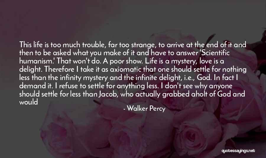 What Should I Do Love Quotes By Walker Percy What Should I Do Love Quotes By Walker Percy