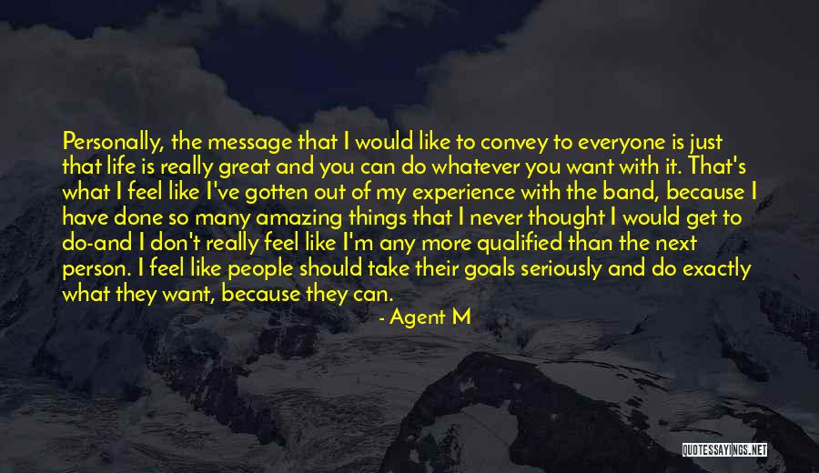 What Should I Do With My Life Quotes By Agent M What Should I Do With My Life Quotes By Agent M