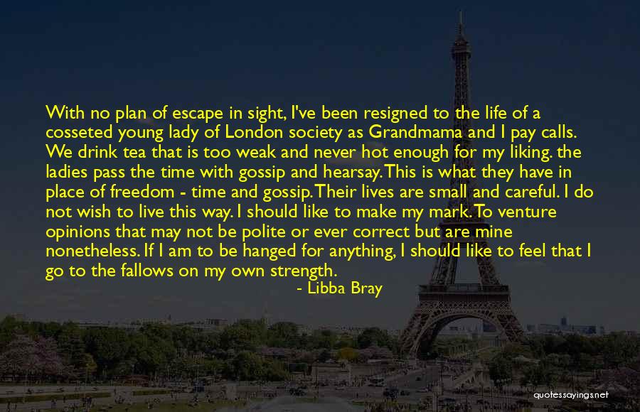What Should I Do With My Life Quotes By Libba Bray What Should I Do With My Life Quotes By Libba Bray