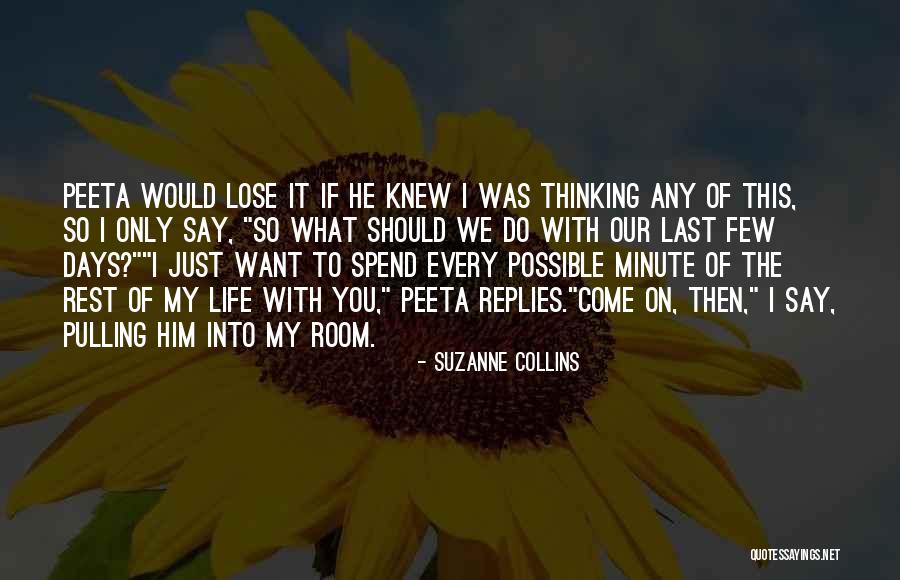 What Should I Do With My Life Quotes By Suzanne Collins What Should I Do With My Life Quotes By Suzanne Collins