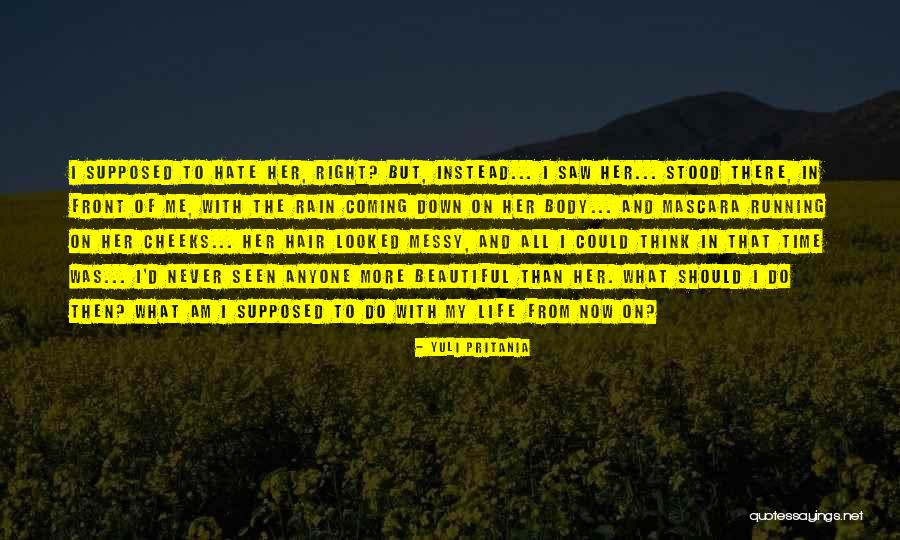 What Should I Do With My Life Quotes By Yuli Pritania What Should I Do With My Life Quotes By Yuli Pritania