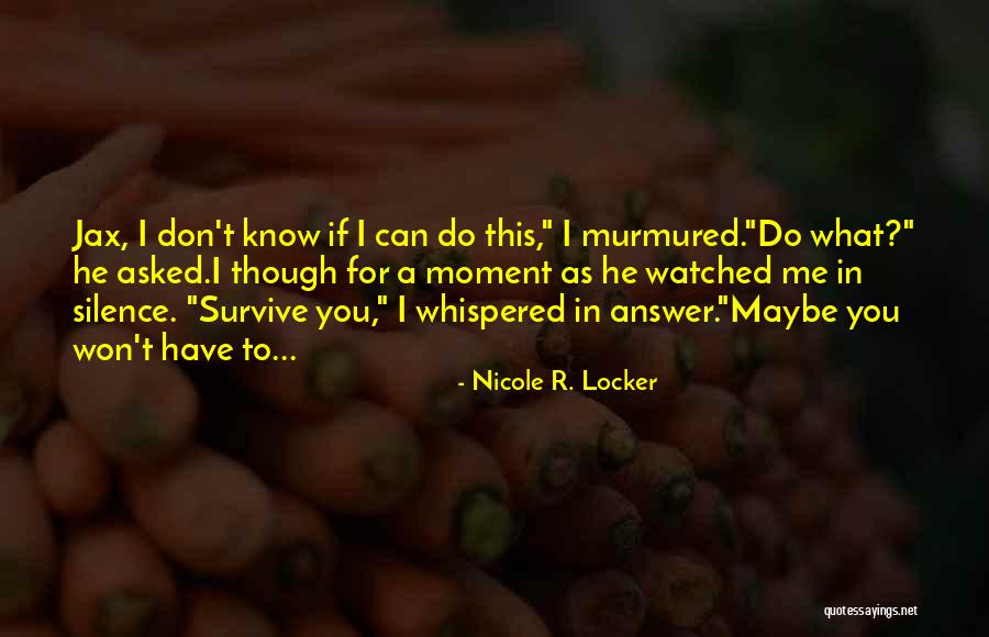 What Silence Can Do Quotes By Nicole R. Locker What Silence Can Do Quotes By Nicole R. Locker