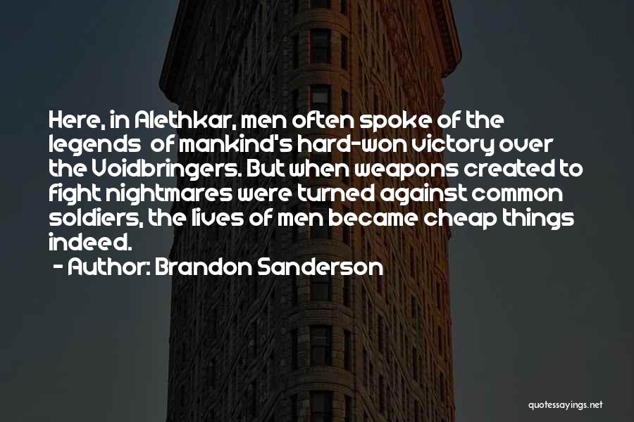 What Soldiers Fight For Quotes By Brandon Sanderson