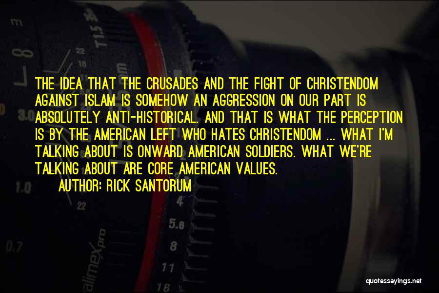 What Soldiers Fight For Quotes By Rick Santorum